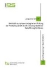Jacqueline Schmitt - Methodik zur prozessintegrierten Prüfung der Produktqualität durch Einsatz prädiktiver Data Mining Verfahren