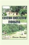 Eleazar Barajas - Centro Educativo Indígena