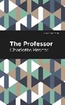 Charlotte Bront, Charlotte Bronte, Charlotte Brontë - The Professor