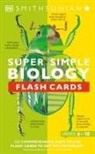 DK, Dorling Kindersley Ltd. (COR), Smithsonian Institution - Super Simple Biology Flash Cards
