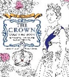 becker&amp;mayer!, Wesley Jones, Jones Wesley - The Unofficial The Crown Coloring Book