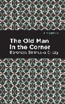 Emmuska Orczy - The Old Man in the Corner