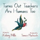 Kelsey Mills, Tomasz Plaskowski - Turns Out Teachers are Human Too