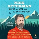 Nick Offerman, Nick Offerman - Where the Deer and the Antelope Play (Audio book)