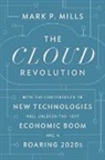 Mark P. Mills - The Cloud Revolution
