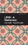 George Macdonald - Lilith: A Romance