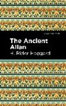 H Rider Haggard, H. Rider Haggard - The Ancient Allan