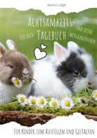 Jessica Lütge - Achtsamkeitstagebuch für dich und deine Zwergkaninchen