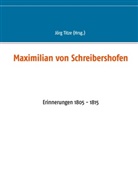 Jör Titze, Jörg Titze - Maximilian von Schreibershofen