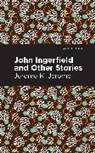 Jerome K Jerome, Jerome K. Jerome - John Ingerfield
