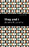 Jerome K. Jerome - They and I
