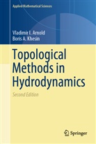 Vladimir Arnold, Vladimir I Arnold, Vladimir I. Arnold, Boris A Khesin, Boris A. Khesin - Topological Methods in Hydrodynamics