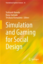 Ryoj Hamada, Ryoju Hamada, Toshiyuki Kaneda, Terukazu Kumazawa - Simulation and Gaming for Social Design