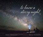 Paul Bogard, Paul Rogers Bogard, Beau Rogers, Beau Rogers - To Know a Starry Night