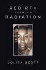 Lolita Scott - Rebirth Through Radiation