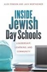 Alex Pomson, Alex Wertheimer Pomson, Jack Wertheimer - Inside Jewish Day Schools - Leadership, Learning, and Community