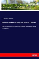 J. Compton Burnett - Delicate, Backward, Puny and Stunted Children