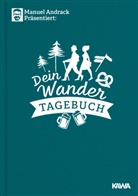 Manuel Andrack, Kampenwand Verlag, Kampenwan Verlag, Kampenwand Verlag - Manuel Andrack präsentiert: Dein Wandertagebuch