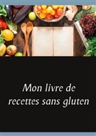 Cédric Menard - Mon livre de recettes sans gluten