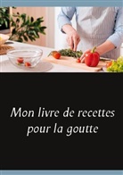 Cédric Menard - Mon livre de recettes pour la goutte