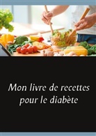 Cédric Menard - Mon livre de recettes pour le diabète