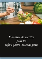 Cédric Menard - Mon livre de recettes pour les reflux gastro-oesophagiens