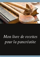 Cédric Menard - Mon livre de recettes pour la pancréatite