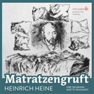 Heinrich Heine, Anette Daugardt, Uwe Neumann, Burkhardt Söll - Matratzengruft (Hörbuch)