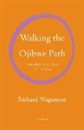 Richard Wagamese, Wagamese Richard - Walking the Ojibwe Path