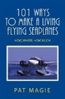 Pat Magie - 101 Ways to Make a Living Flying Seaplanes