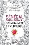 Cheikh Oumar Ba, Cheikh Guèye, Abdourahmane Ndiaye - Sénégal post-Covid-19 : souveraineté et ruptures