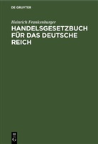 Heinrich Frankenburger - Handelsgesetzbuch für das Deutsche Reich