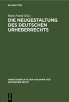 Hans Frank - Die Neugestaltung des deutschen Urheberrechts