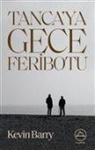 Kevin Barry - Tancaya Gece Feribotu