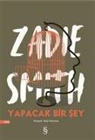 Zadie Smith - Yapacak Bir Sey Yok