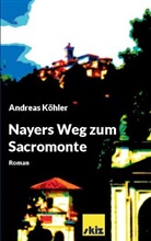 Andreas Köhler - Nayers Weg zum Sacromonte