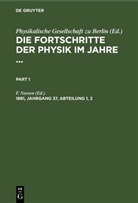F. Neesen, Physikalische Gesellschaft zu Berlin - Die Fortschritte der Physik im Jahre ... - 1881, Jahrgang 37, Abteilung 1, 2: Die Fortschritte der Physik im Jahre .... 1881, Jahrgang 37, Abteilung 1, 2