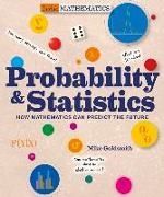 Mike Goldsmith, Tom Jackson - Probability & Statistics How Mathematics Can Predict the Future