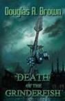 Douglas R Brown, Douglas R. Brown, Becca Brown, Rebecca Brown - Death of the Grinderfish