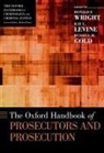 Russell M. Gold, Kay L. Levine, Ronald F. Wright, Ronald F. (Needham Y. Gulley Professor of Wright, Ronald F./ Levine Wright - Oxford Handbook of Prosecutors and Prosecution