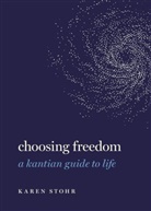 Karen Stohr, Karen (Ryan Family Professor of Metaphysics Stohr, Stohr Karen - Choosing Freedom