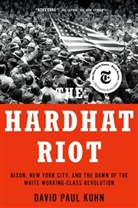 David Paul Kuhn, David Paul (Journalist Kuhn, David Paul (Journalist) Kuhn - Hardhat Riot