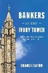 Charlie Eaton - Bankers in the Ivory Tower
