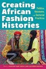Joann Akou Mcgregor, Heather M. Akou, Joann McGregor, Nicola Stylianou - Creating African Fashion Histories