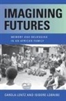 Carola Lentz, Carola Lobnibe Lentz, Isidore Lobnibe - Imagining Futures
