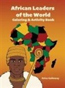 Erica Galloway, Smith Jacqui - African Leaders of the World Coloring & Activity Book