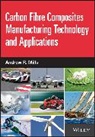 A Mills, Andrew Mills, Mills Andrew - Carbon Fibre Composites Manufacturing Technology a Nd Applications