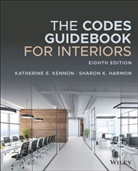 Sharon K Harmon, Sharon K. Harmon, Katherine Kennon, Katherine E Kennon, Katherine E. Kennon, Katherine E. (Architect Workshop Kennon... - Codes Guidebook for Interiors