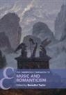 Benedict Taylor, Benedict (University of Edinburgh) Taylor, Benedict Taylor, Benedict (University of Edinburgh) Taylor, Taylor Benedict - Cambridge Companion to Music and Romanticism