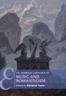 Benedict (University of Edinburgh) Taylor, Benedict Taylor, Benedict (University of Edinburgh) Taylor, Taylor Benedict - Cambridge Companion to Music and Romanticism
